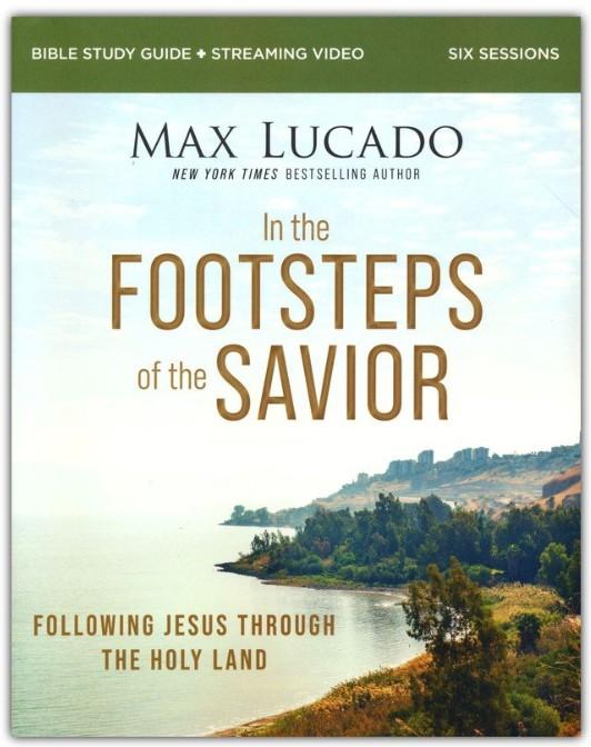 Max Lucado - Footsteps of the Savior